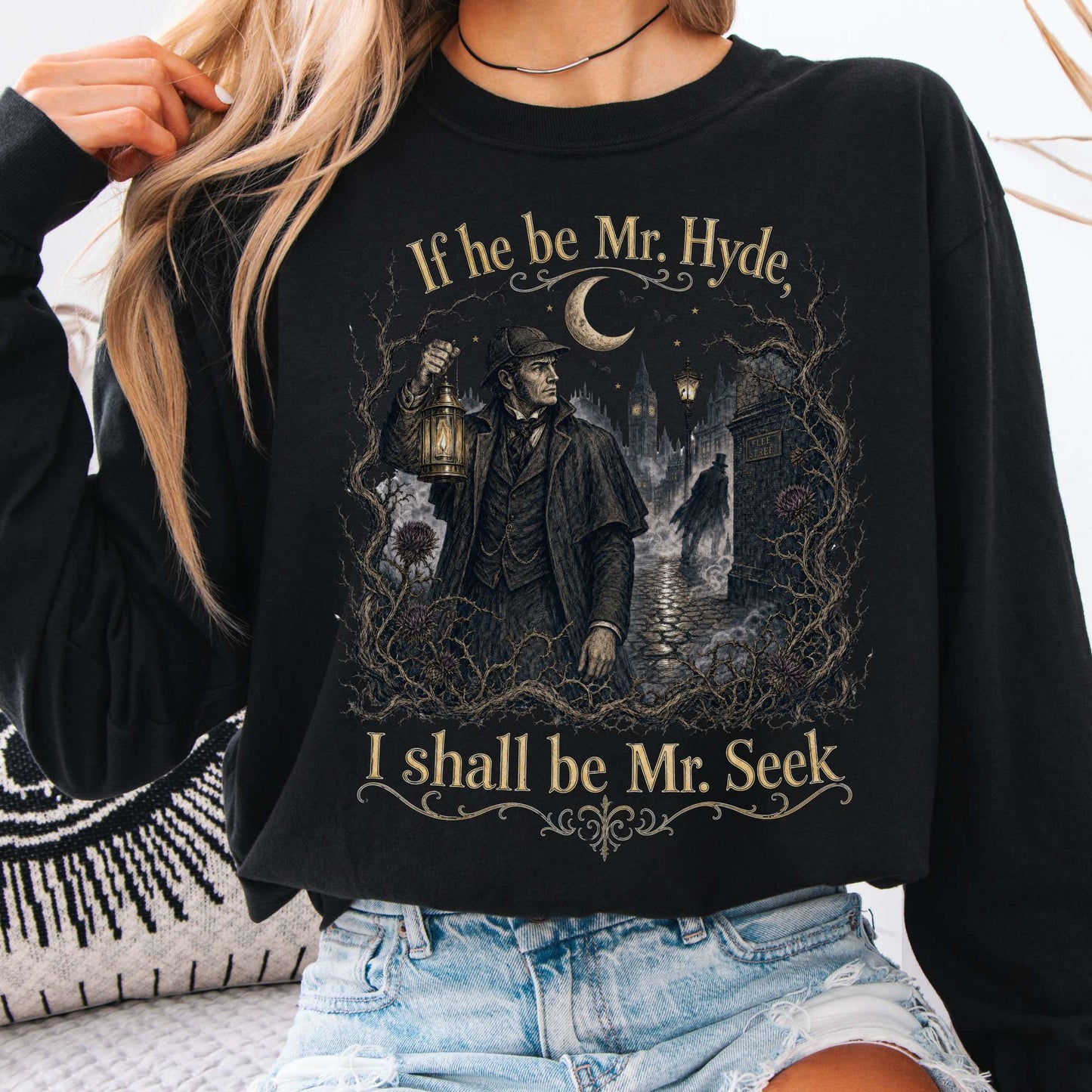 If He Be Mr. Hyde I Shall Be Mr. Seek Jekyll and Hyde Literary Long Sleeve