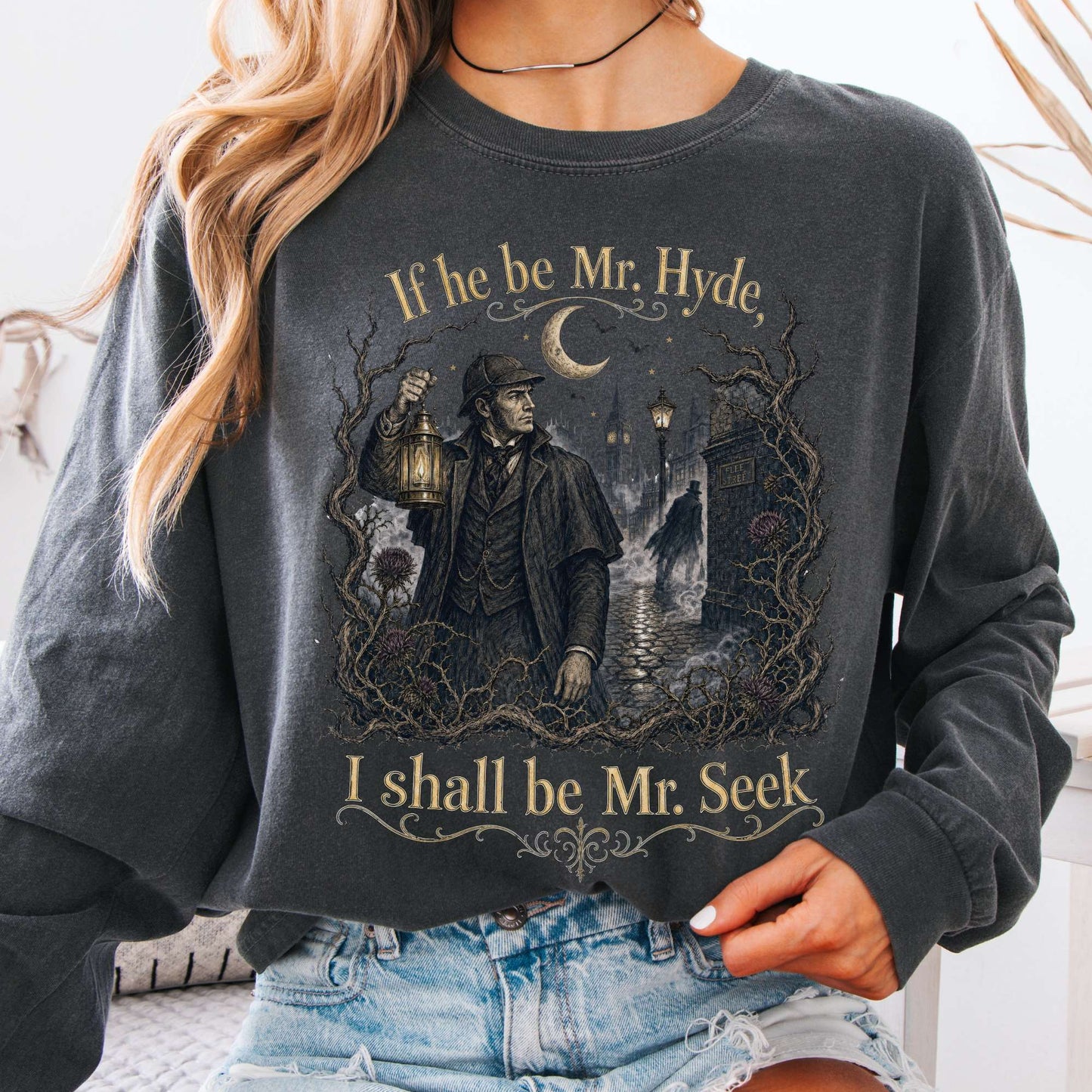 If He Be Mr. Hyde I Shall Be Mr. Seek Jekyll and Hyde Literary Long Sleeve