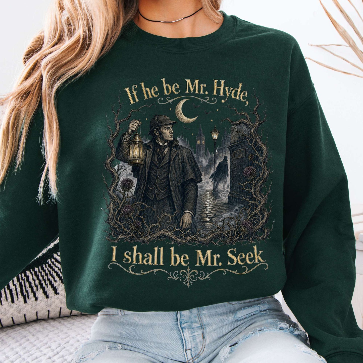 If He Be Mr. Hyde I Shall Be Mr. Seek Jekyll and Hyde Literary Crewneck Sweatshirt
