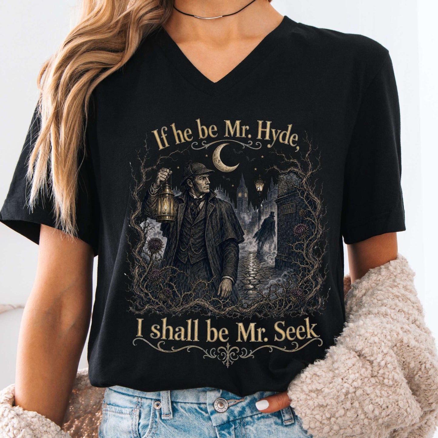 If He Be Mr. Hyde I Shall Be Mr. Seek Jekyll and Hyde Literary V-Neck