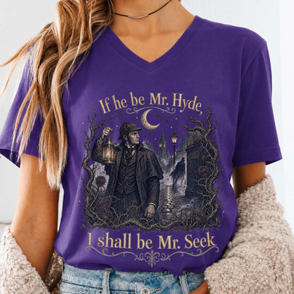 If He Be Mr. Hyde I Shall Be Mr. Seek Jekyll and Hyde Literary V-Neck