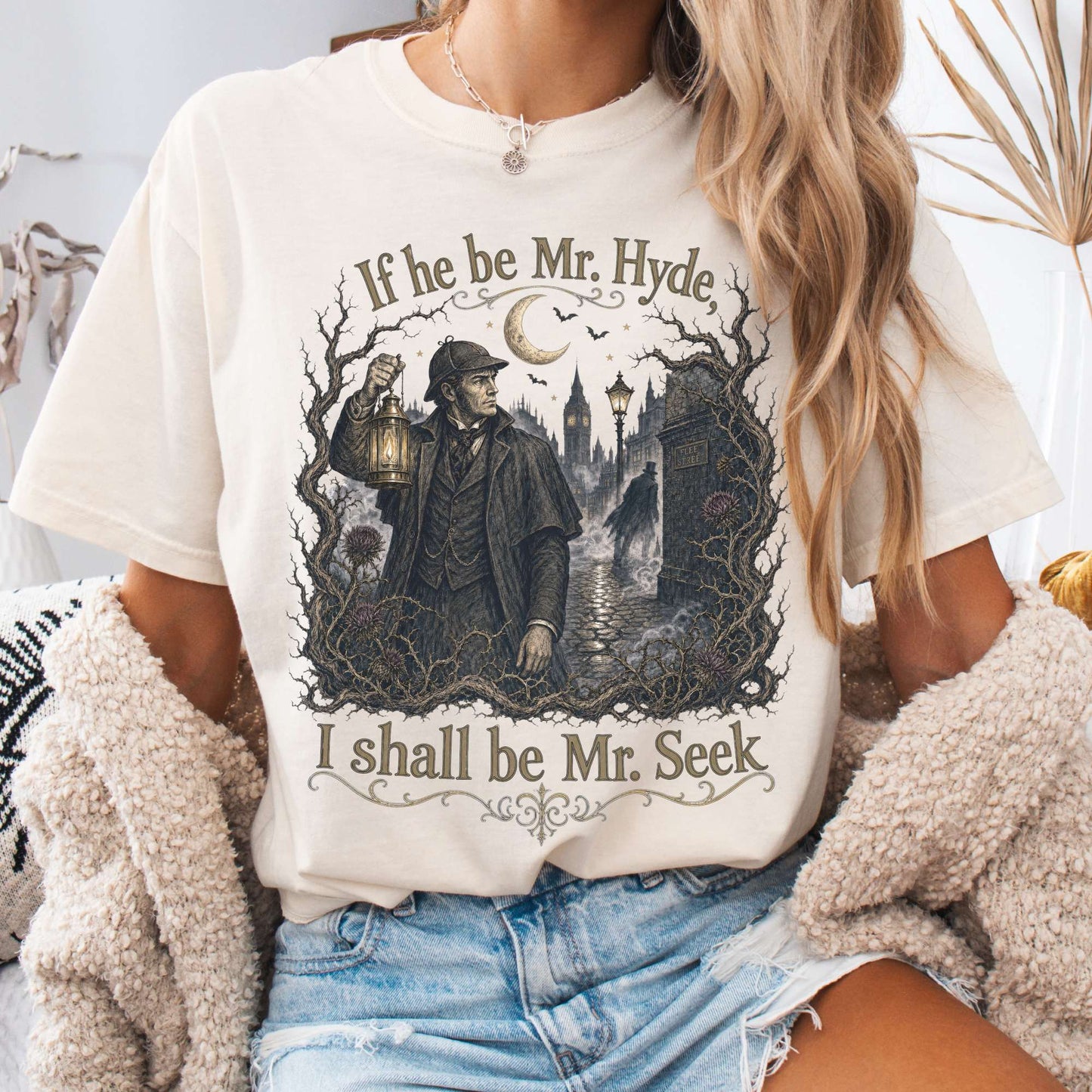 If He Be Mr. Hyde I Shall Be Mr. Seek Jekyll and Hyde Literary T-Shirt