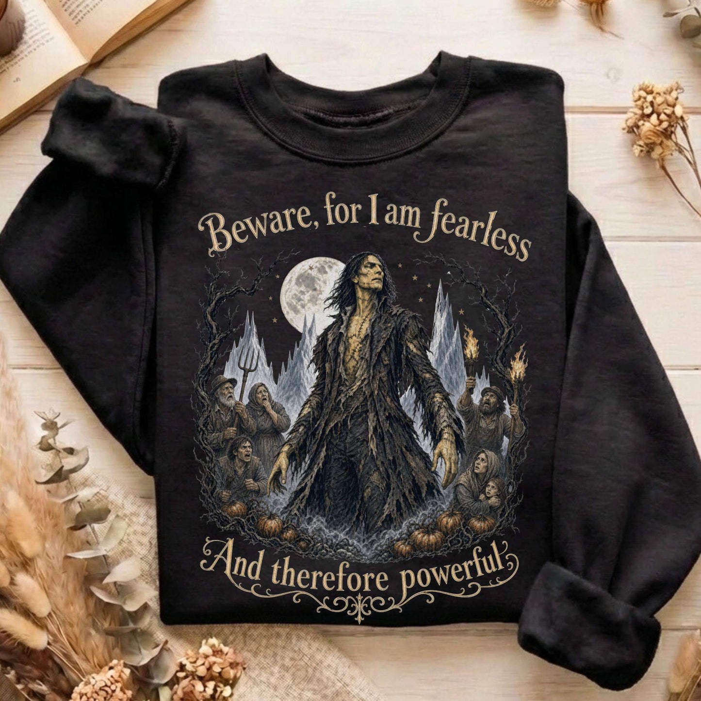 Beware, For I Am Fearless Frankenstein Mary Shelley Sweatshirt