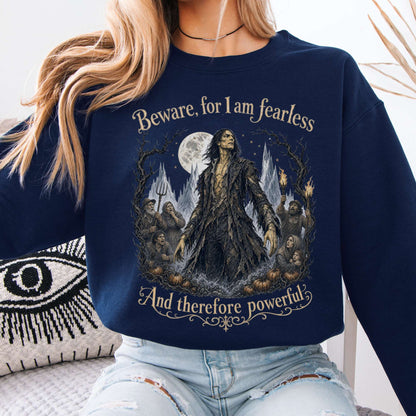Beware, For I Am Fearless Frankenstein Mary Shelley Sweatshirt