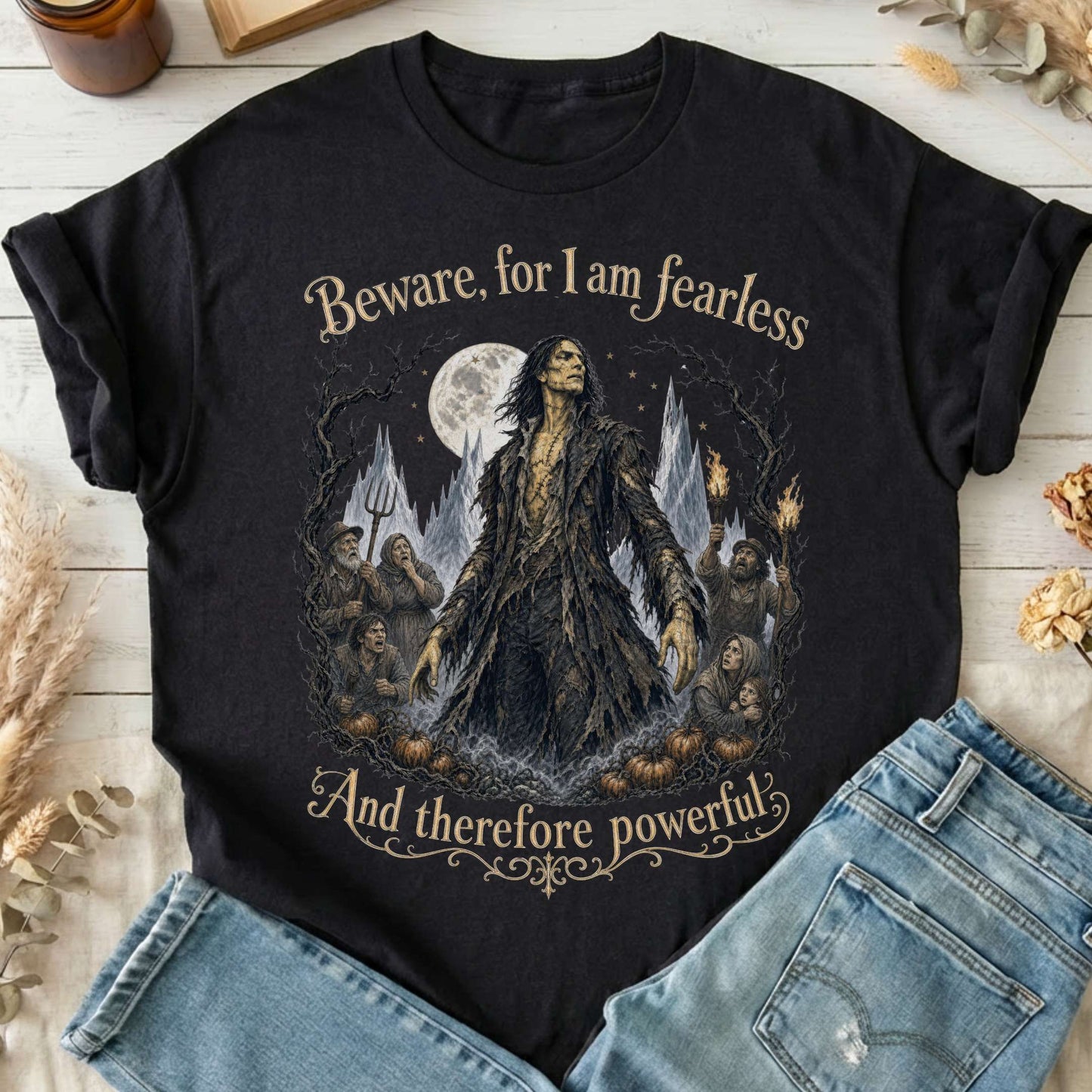 Beware, For I Am Fearless Frankenstein Mary Shelley T-Shirt