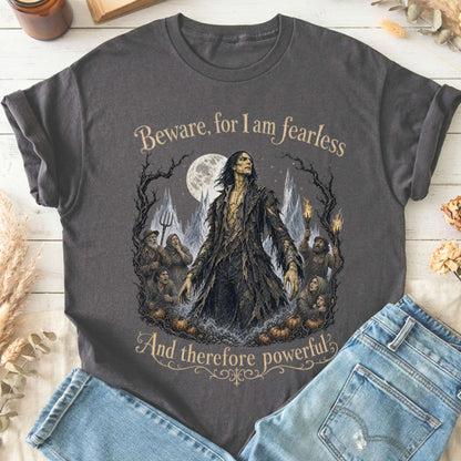 Beware, For I Am Fearless Frankenstein Mary Shelley T-Shirt
