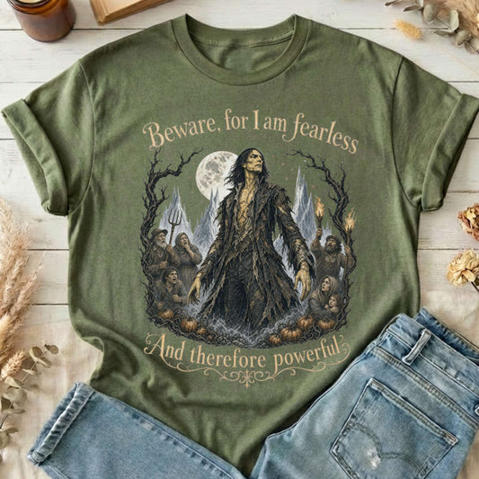 Beware, For I Am Fearless Frankenstein Mary Shelley T-Shirt