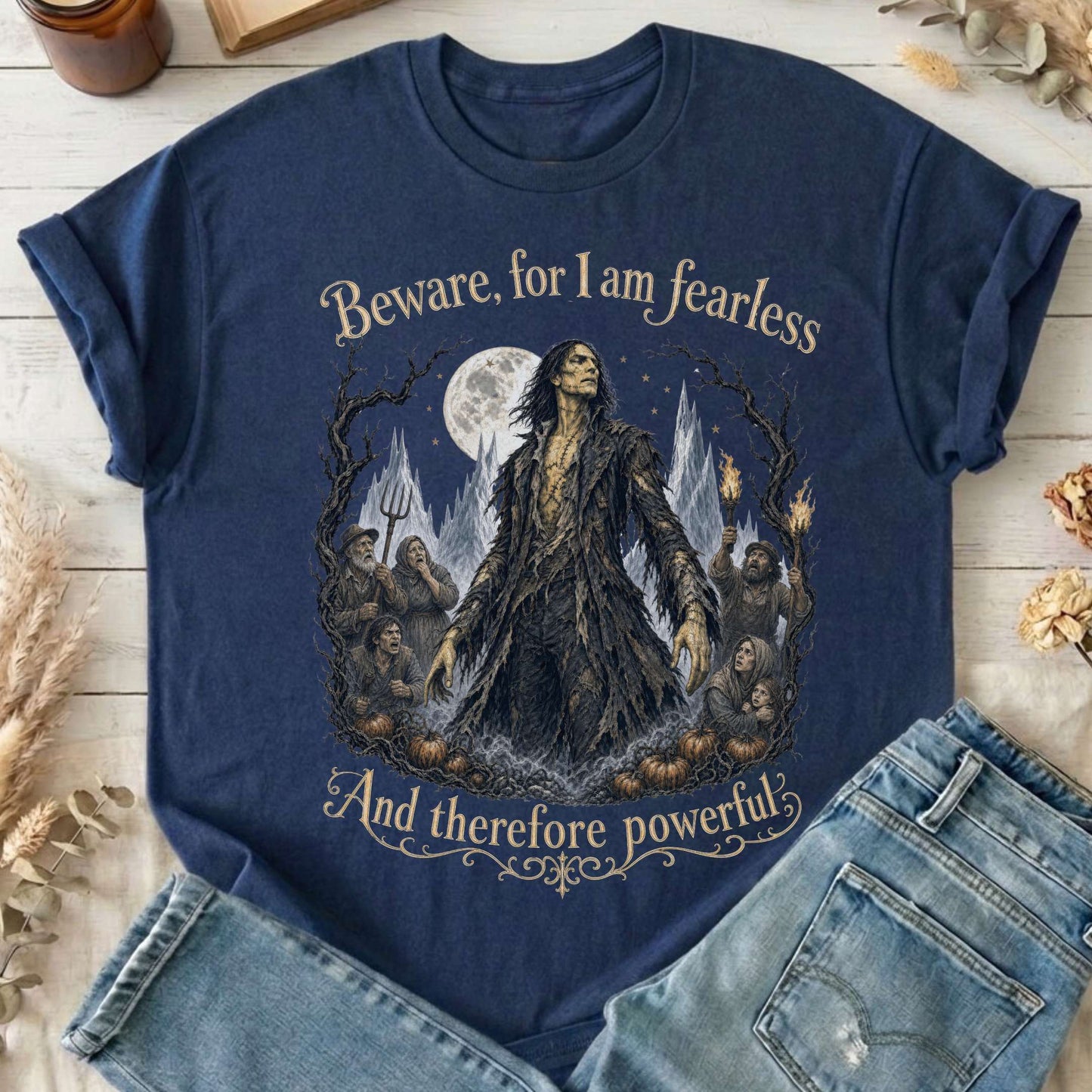 Beware, For I Am Fearless Frankenstein Mary Shelley T-Shirt