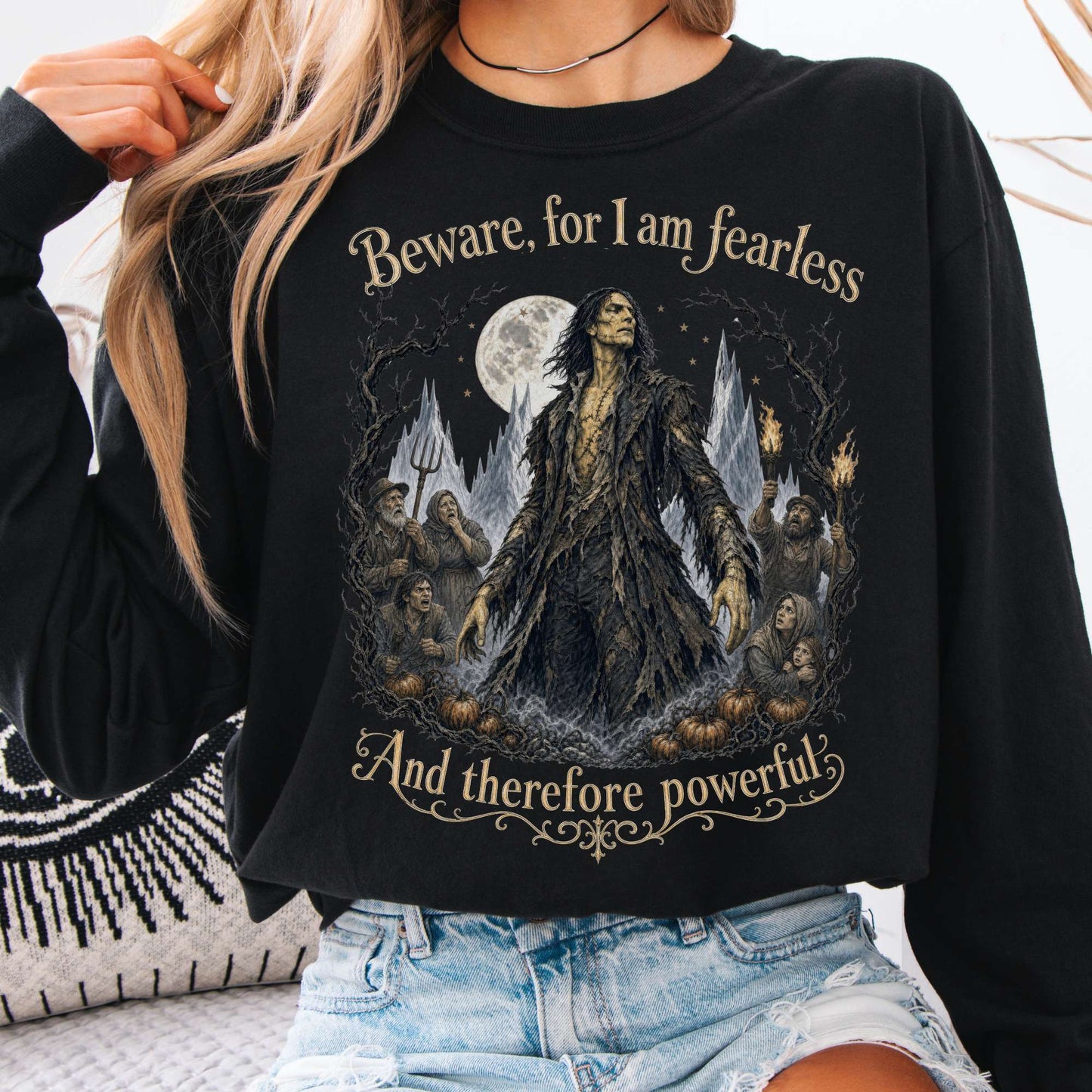 Beware, For I Am Fearless Frankenstein Mary Shelley Long Sleeve