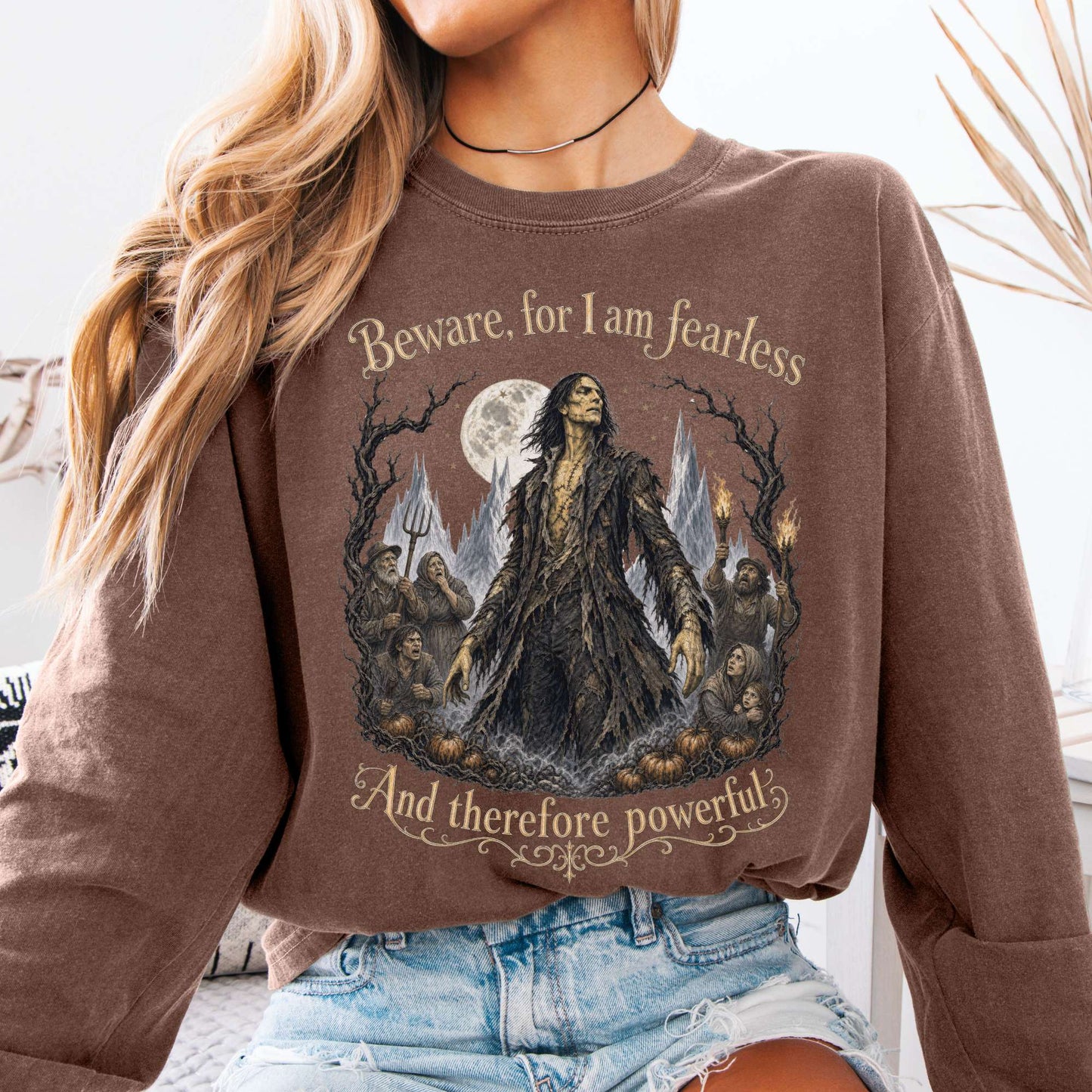 Beware, For I Am Fearless Frankenstein Mary Shelley Long Sleeve
