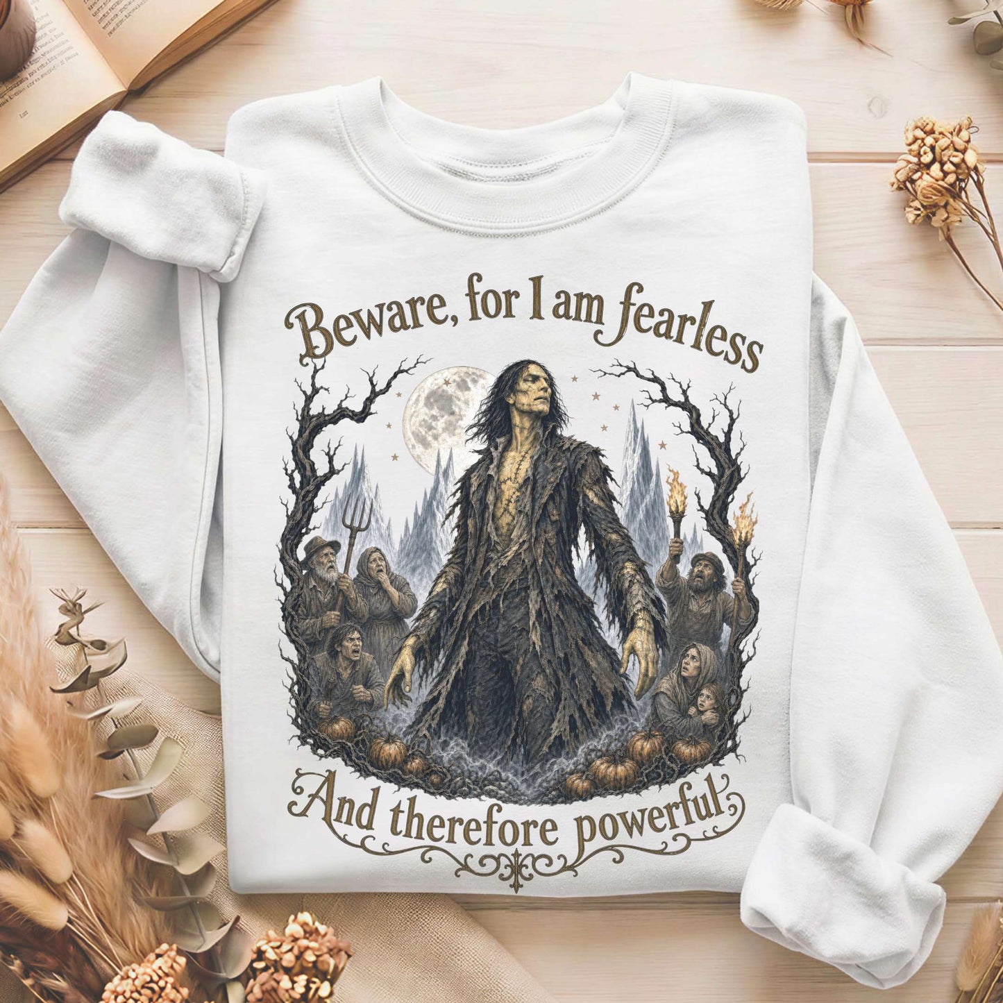Beware, For I Am Fearless Frankenstein Mary Shelley Sweatshirt