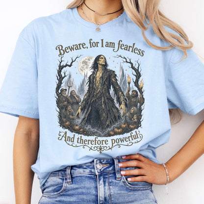 Beware, For I Am Fearless Frankenstein Mary Shelley T-Shirt