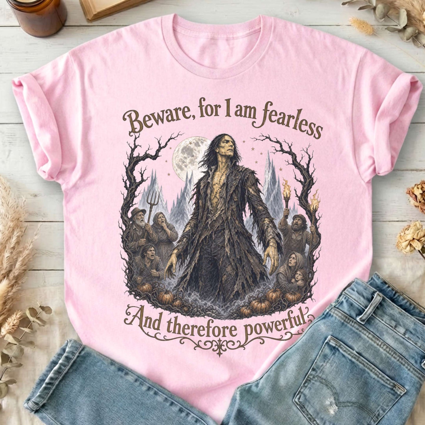 Beware, For I Am Fearless Frankenstein Mary Shelley T-Shirt