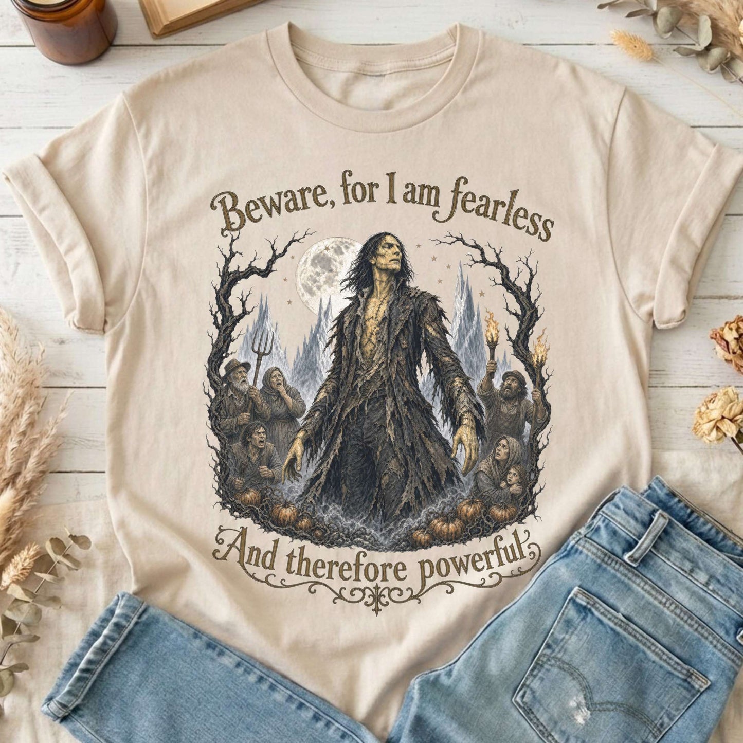 Beware, For I Am Fearless Frankenstein Mary Shelley T-Shirt