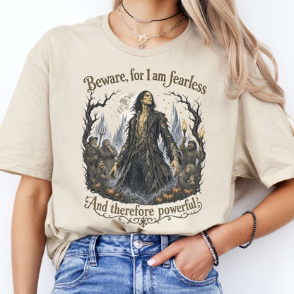 Beware, For I Am Fearless Frankenstein Mary Shelley T-Shirt