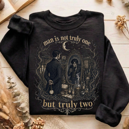 Man Is Not Truly One Dr Jekyll and Mr Hyde Literary Sweatshirt