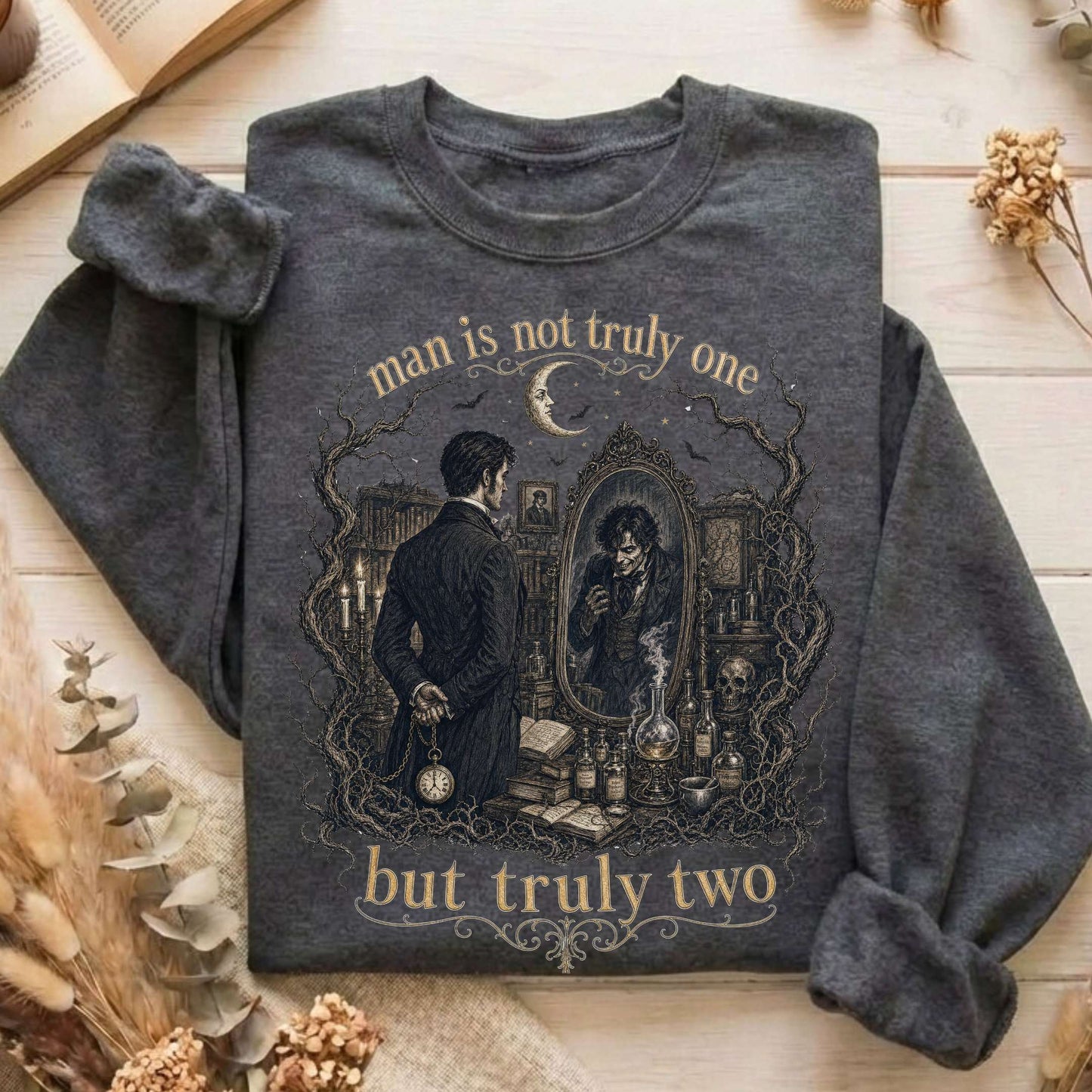 Man Is Not Truly One Dr Jekyll and Mr Hyde Literary Sweatshirt