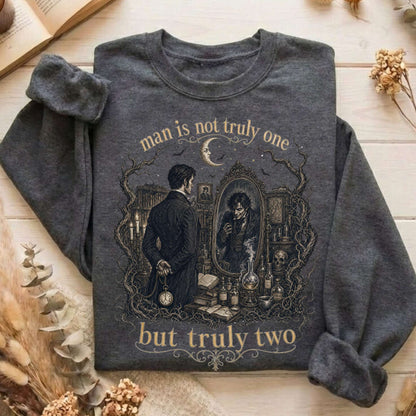 Man Is Not Truly One Dr Jekyll and Mr Hyde Literary Sweatshirt
