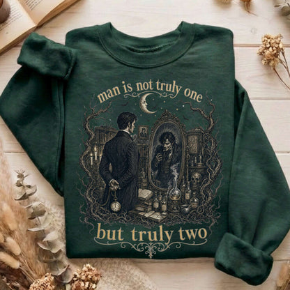 Man Is Not Truly One Dr Jekyll and Mr Hyde Literary Sweatshirt