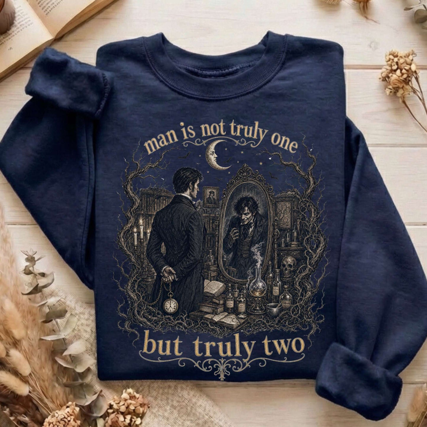 Man Is Not Truly One Dr Jekyll and Mr Hyde Literary Sweatshirt