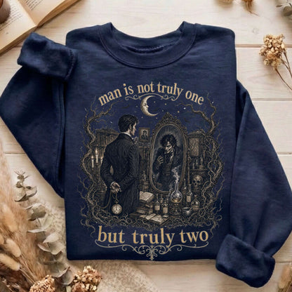 Man Is Not Truly One Dr Jekyll and Mr Hyde Literary Sweatshirt