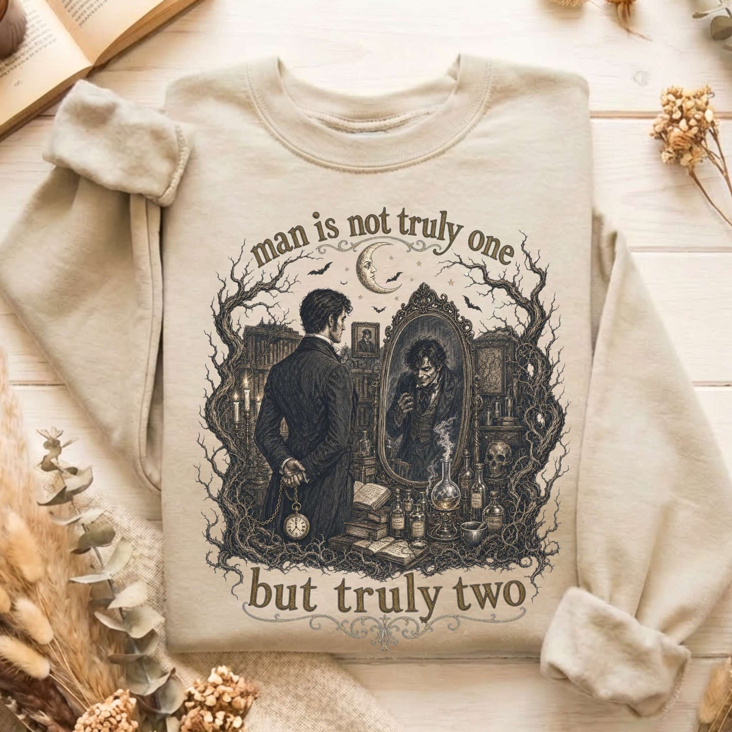 Man Is Not Truly One Dr Jekyll and Mr Hyde Literary Sweatshirt