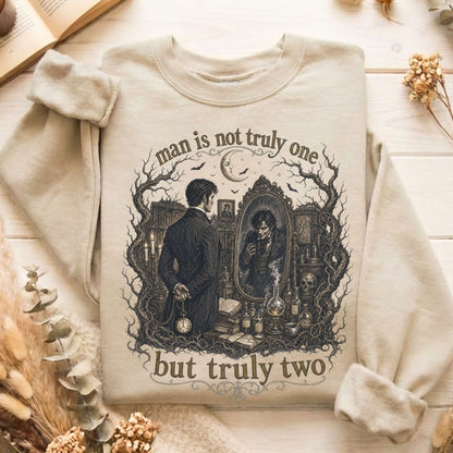 Man Is Not Truly One Dr Jekyll and Mr Hyde Literary Sweatshirt