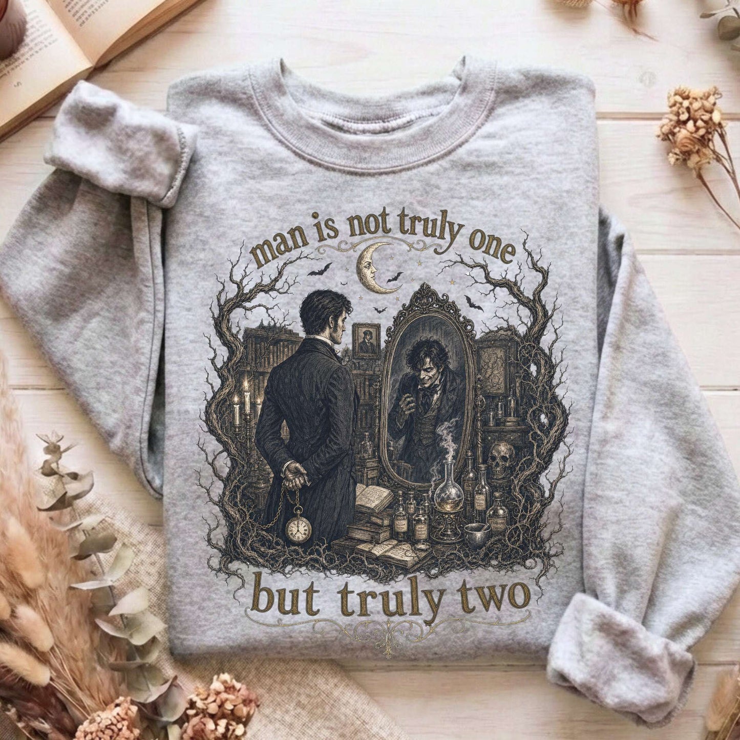 Man Is Not Truly One Dr Jekyll and Mr Hyde Literary Sweatshirt