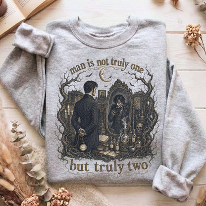 Man Is Not Truly One Dr Jekyll and Mr Hyde Literary Sweatshirt