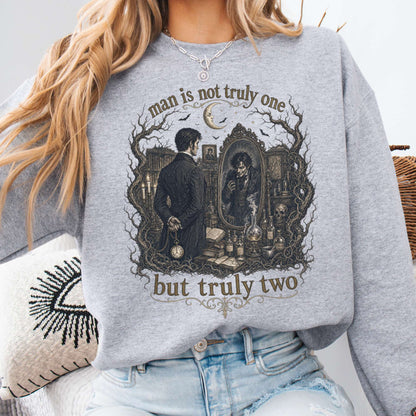 Man Is Not Truly One Dr Jekyll and Mr Hyde Literary Sweatshirt