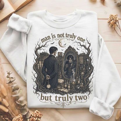 Man Is Not Truly One Dr Jekyll and Mr Hyde Literary Sweatshirt