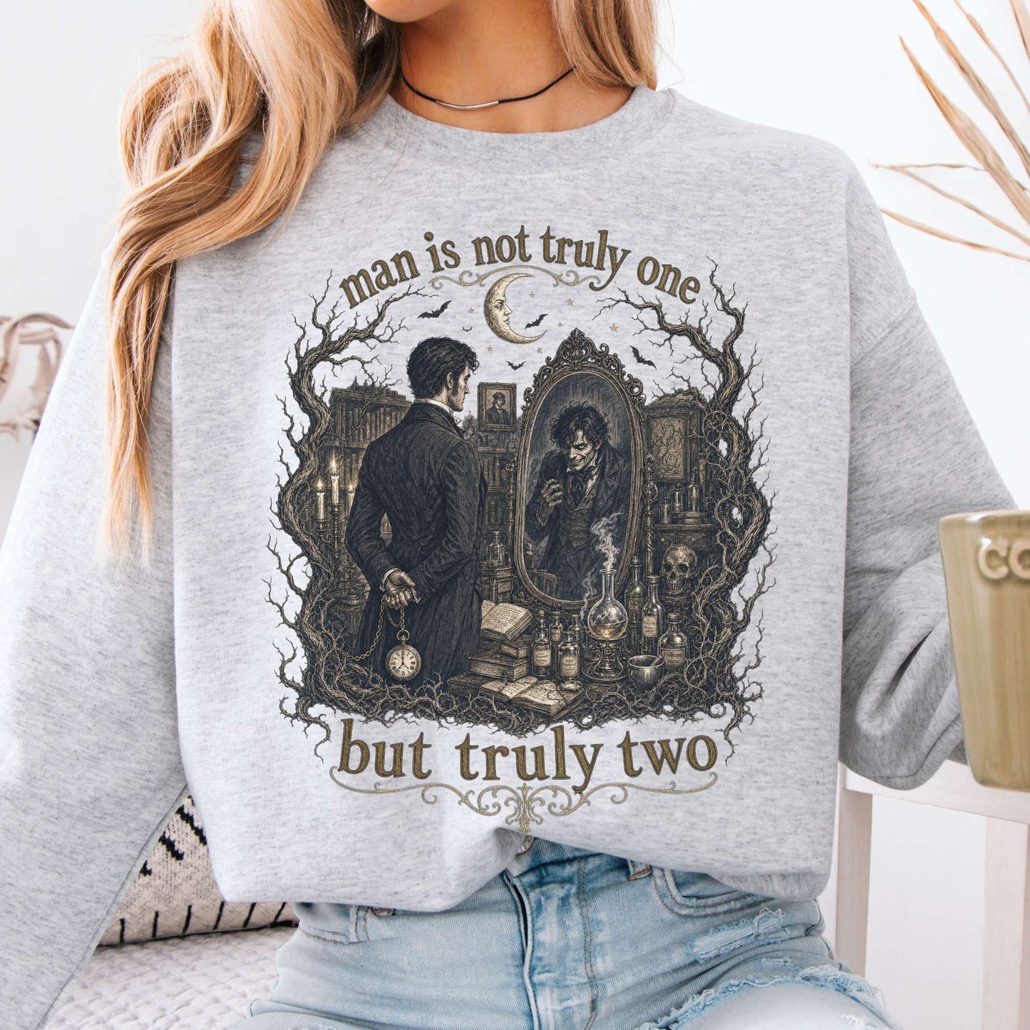 Man Is Not Truly One Dr Jekyll and Mr Hyde Literary Crewneck Sweatshirt