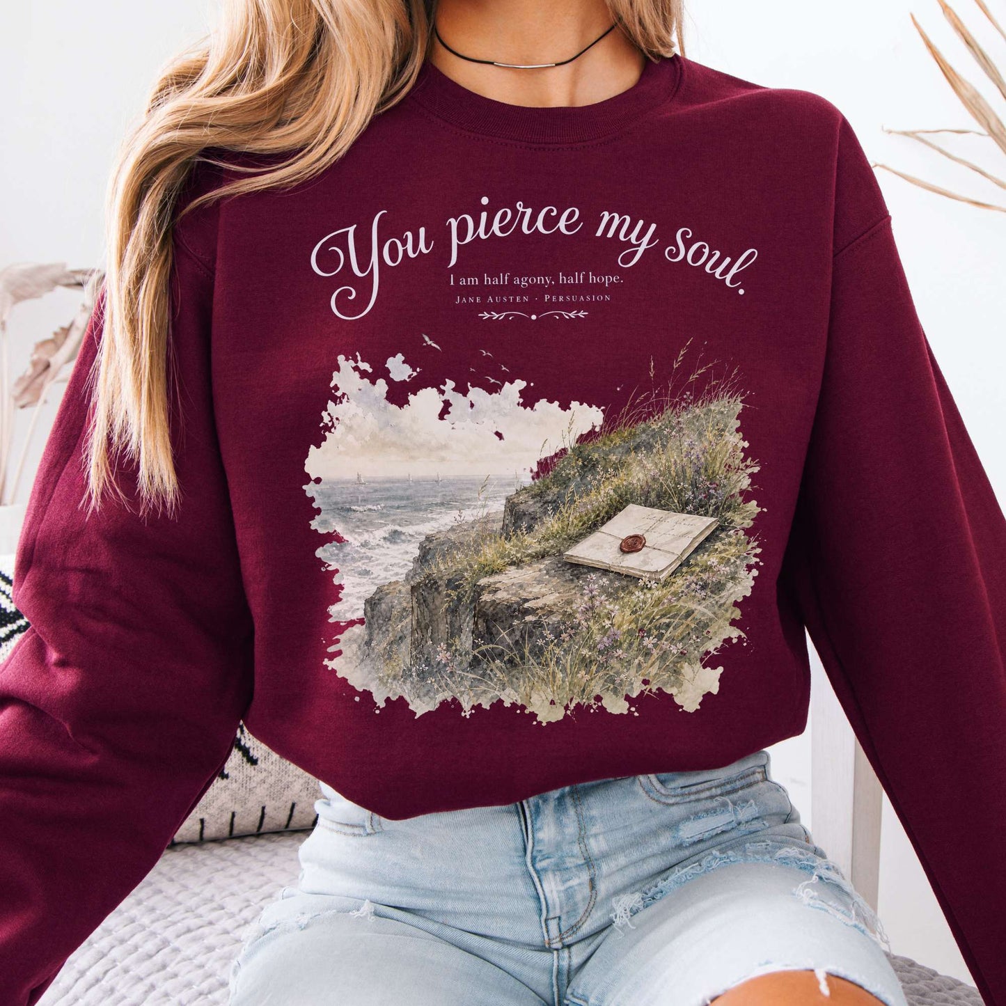 You Pierce My Soul Jane Austen Persuasion Literary Sweatshirt