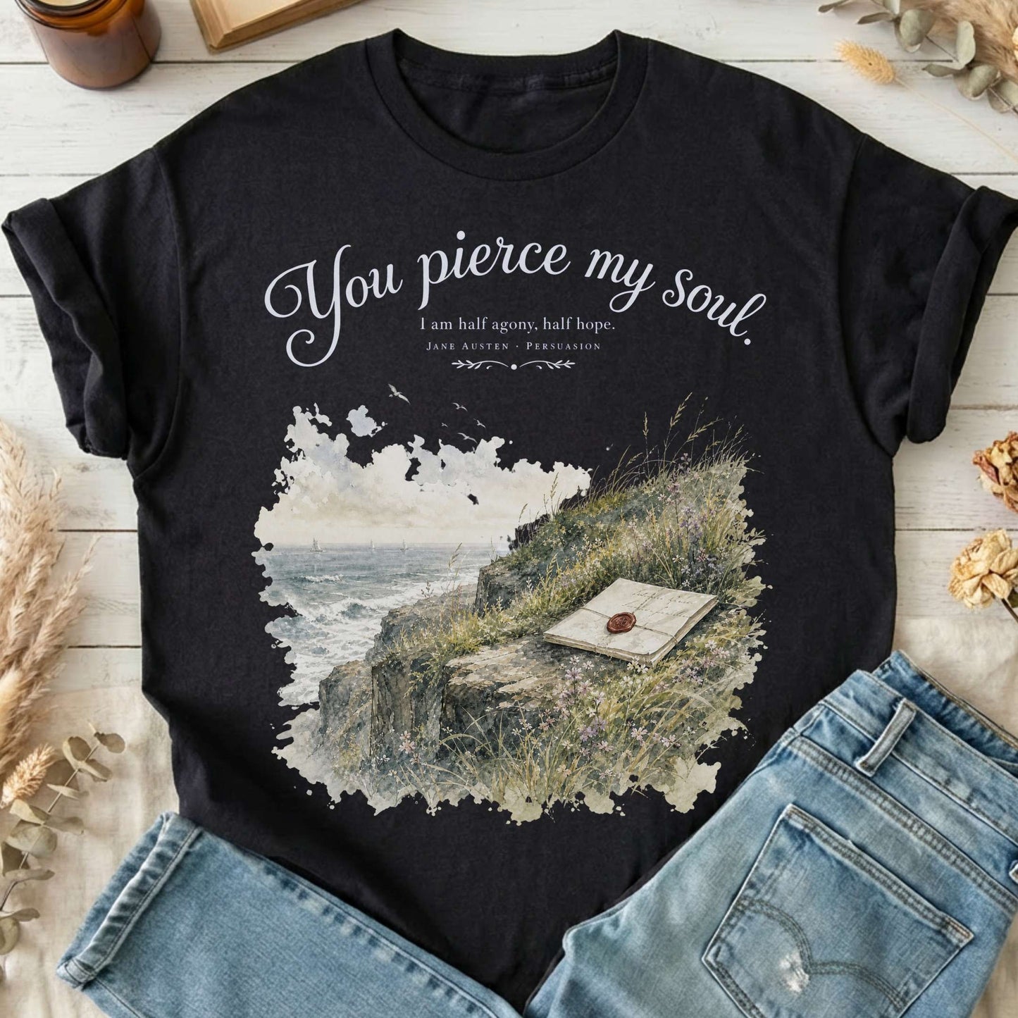 You Pierce My Soul Jane Austen Persuasion Literary T-Shirt