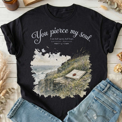 You Pierce My Soul Jane Austen Persuasion Literary T-Shirt