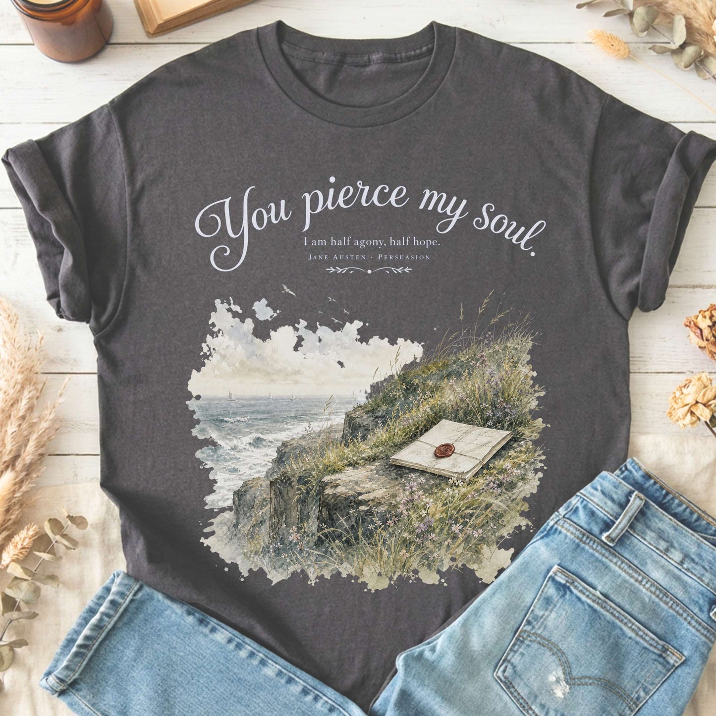 You Pierce My Soul Jane Austen Persuasion Literary T-Shirt