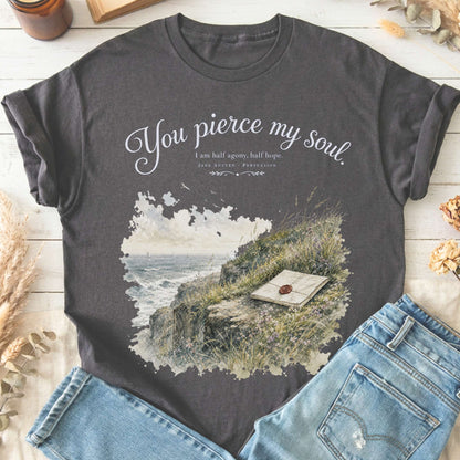 You Pierce My Soul Jane Austen Persuasion Literary T-Shirt