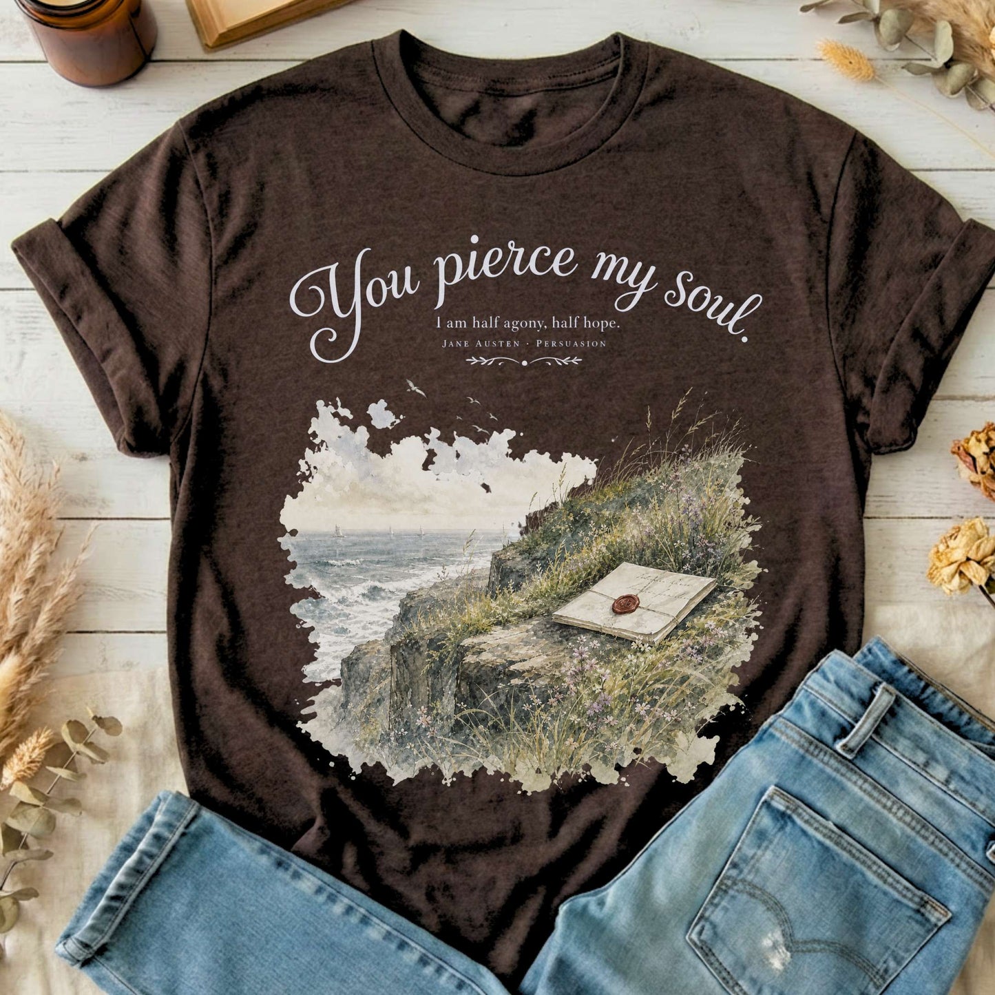 You Pierce My Soul Jane Austen Persuasion Literary T-Shirt