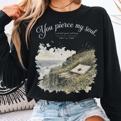 You Pierce My Soul Jane Austen Persuasion Literary Long Sleeve