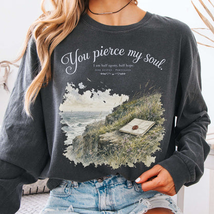 You Pierce My Soul Jane Austen Persuasion Literary Long Sleeve