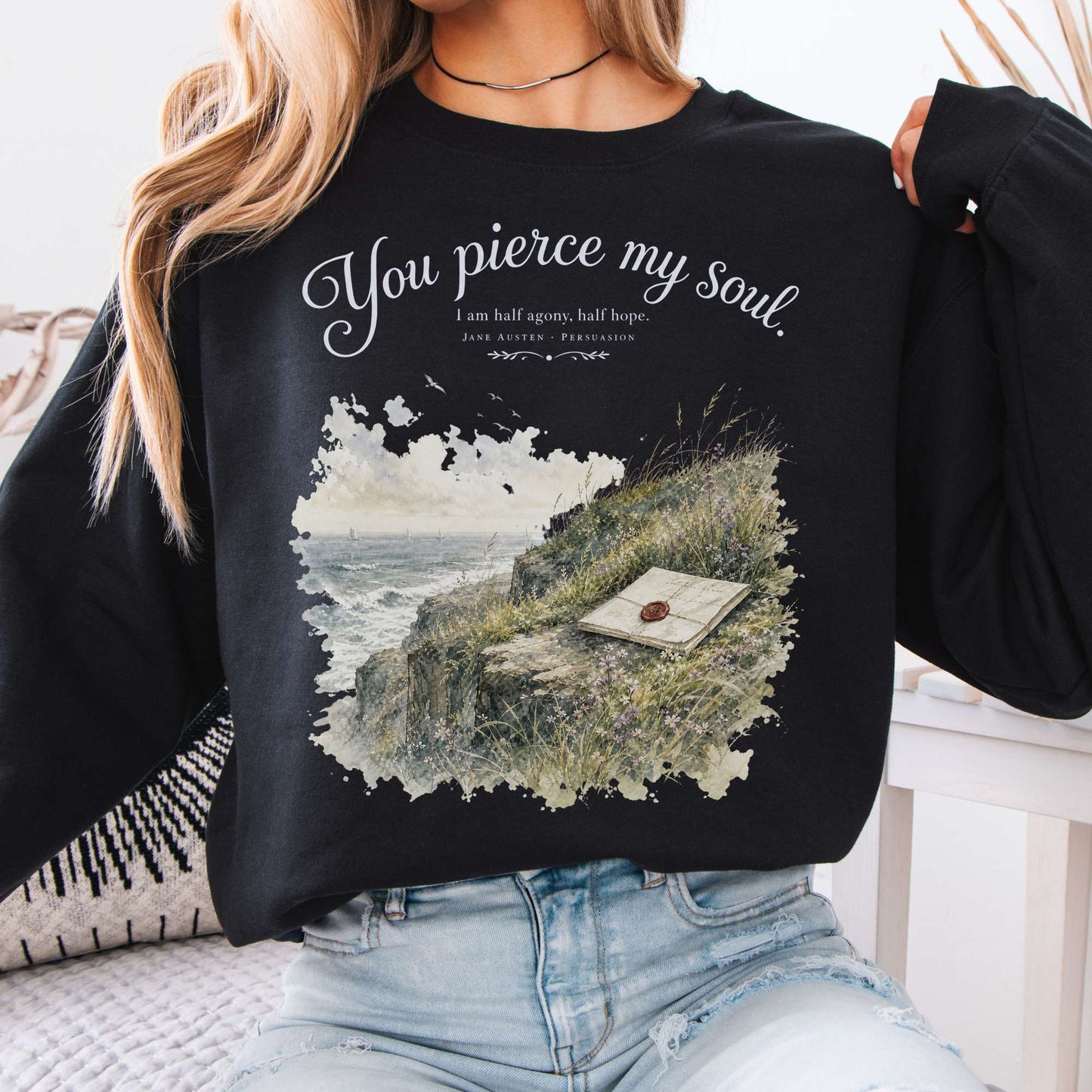You Pierce My Soul Jane Austen Persuasion Literary Crewneck Sweatshirt