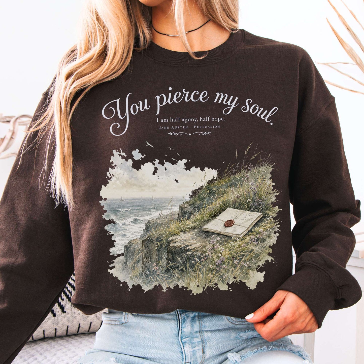 You Pierce My Soul Jane Austen Persuasion Literary Crewneck Sweatshirt