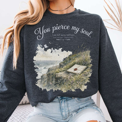 You Pierce My Soul Jane Austen Persuasion Literary Crewneck Sweatshirt