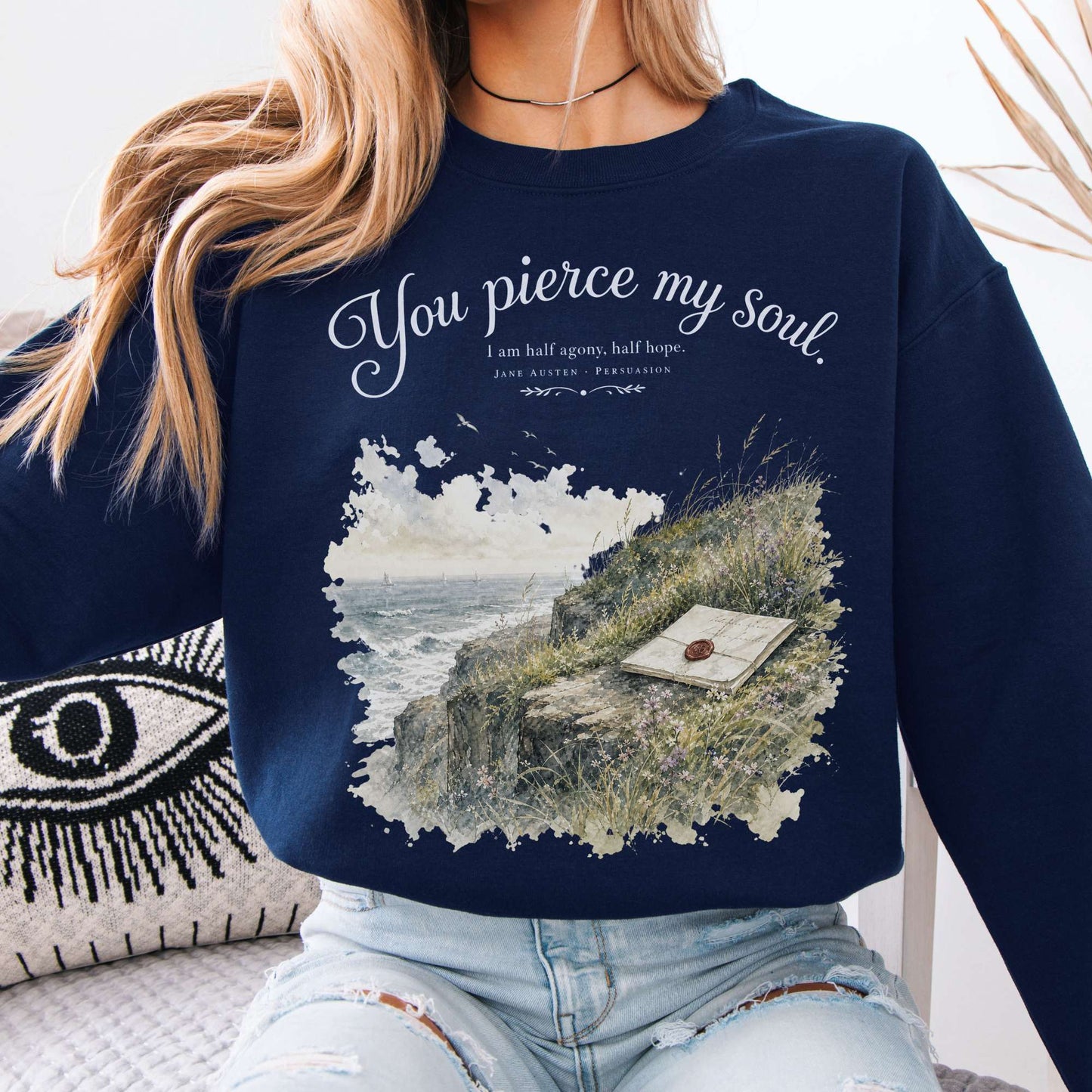 You Pierce My Soul Jane Austen Persuasion Literary Crewneck Sweatshirt