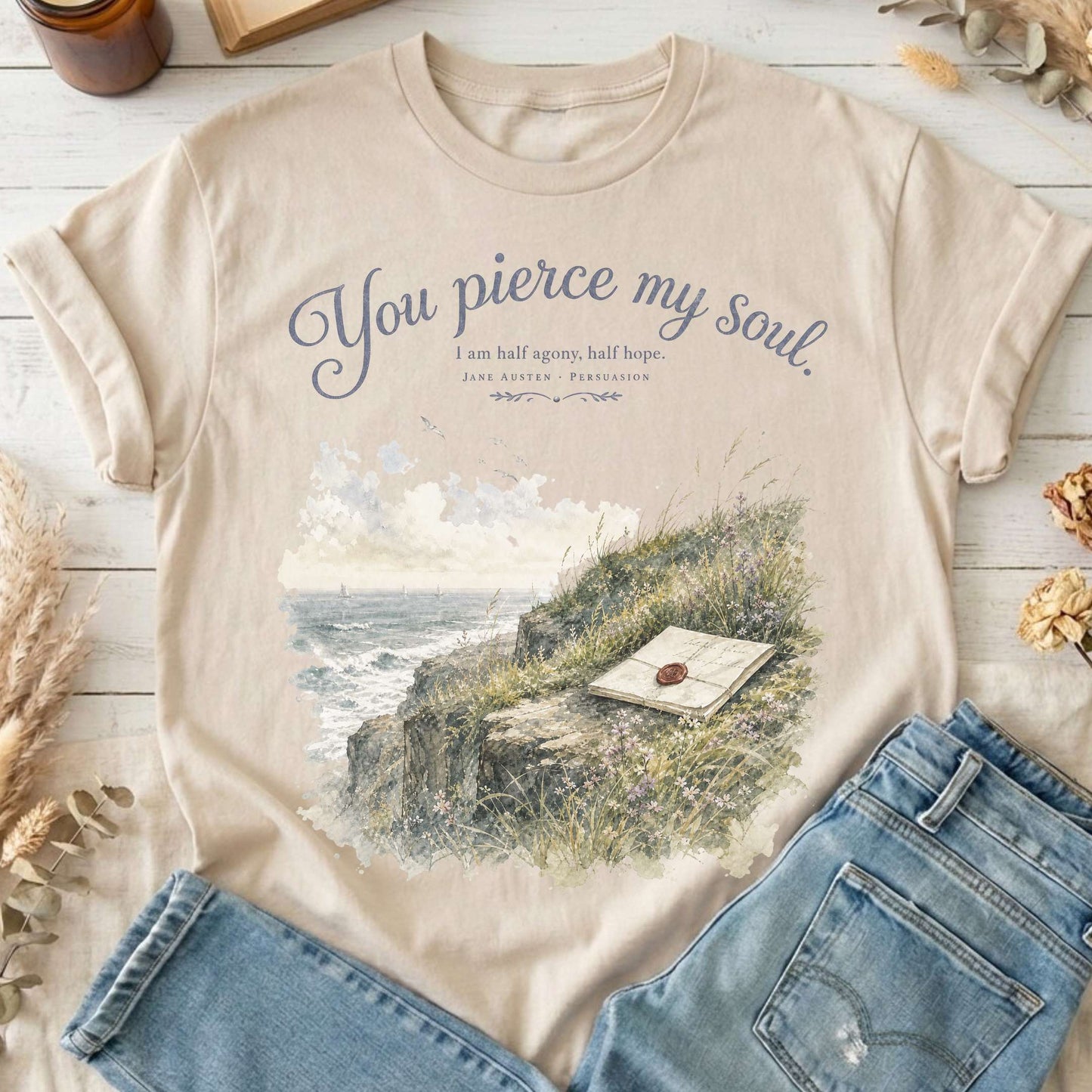 You Pierce My Soul Jane Austen Persuasion Literary T-Shirt