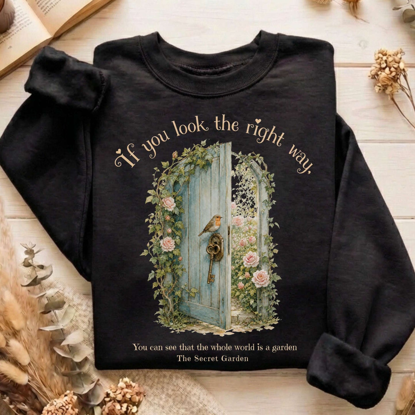 The Whole World Is Like A Garden The Secret Garden Literary Sweatshirt