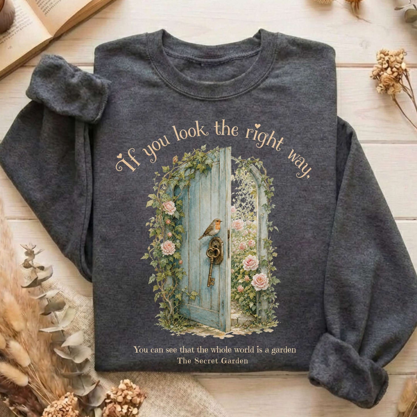 The Whole World Is Like A Garden The Secret Garden Literary Sweatshirt
