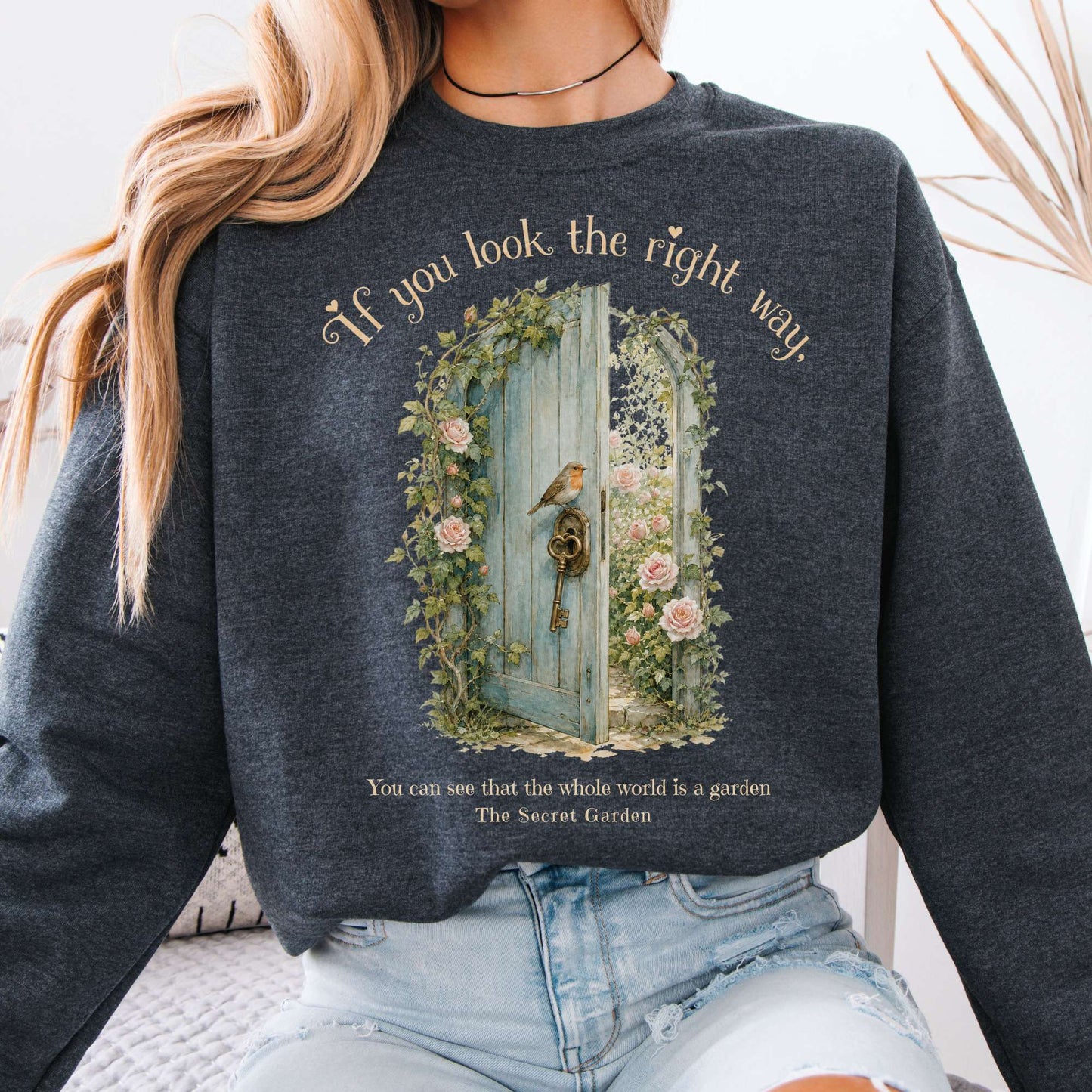 The Whole World Is Like A Garden The Secret Garden Literary Sweatshirt