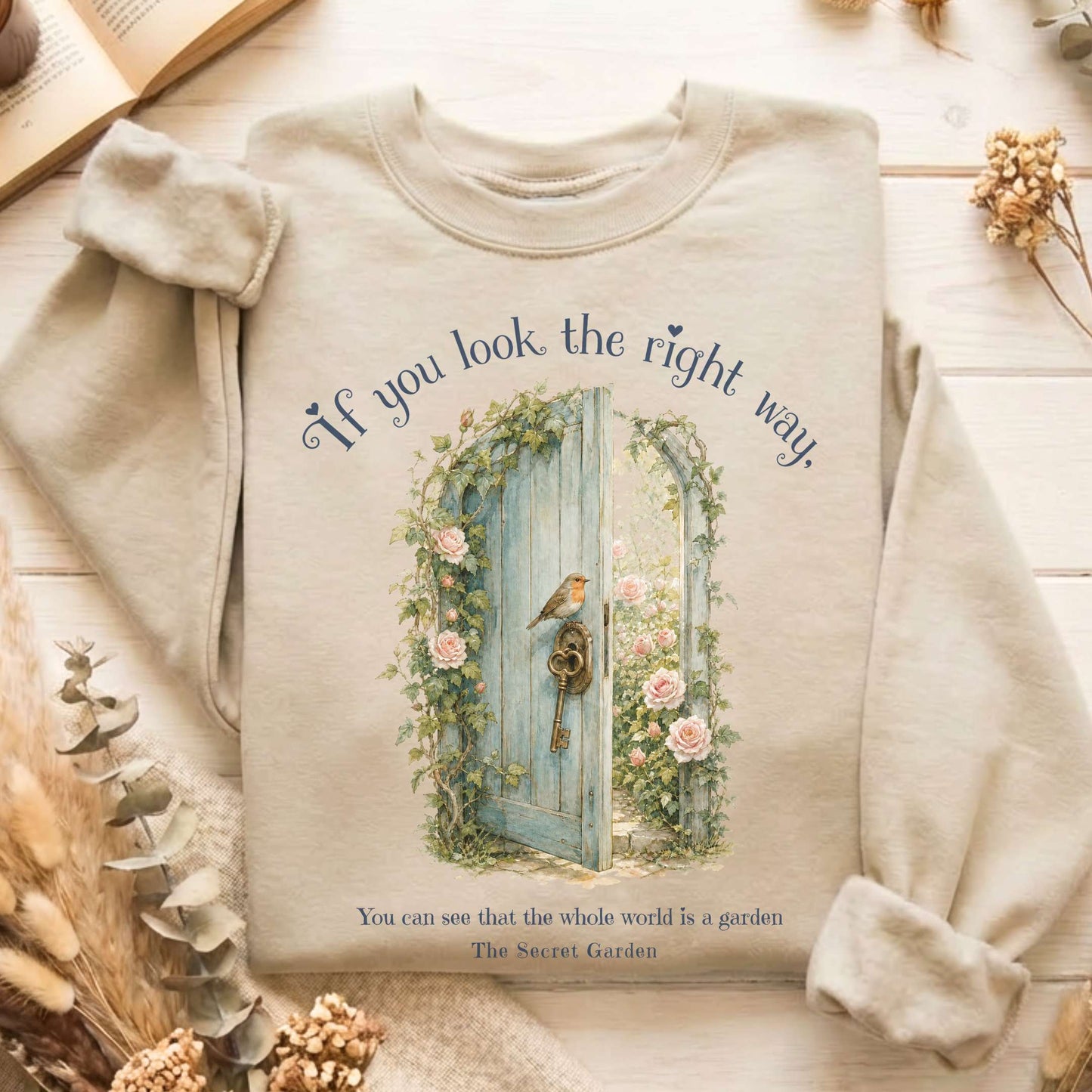 The Whole World Is Like A Garden The Secret Garden Literary Sweatshirt