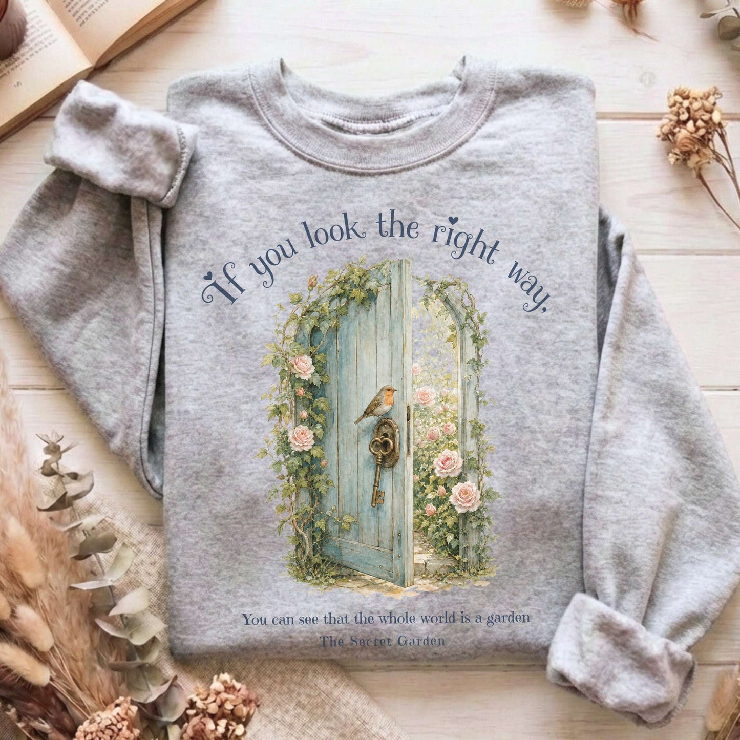 The Whole World Is Like A Garden The Secret Garden Literary Sweatshirt